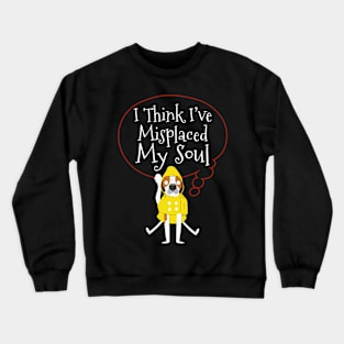 Funny Cartoon Dog – Stupid Crazy Weird Quirky Sayings Quotes Crewneck Sweatshirt